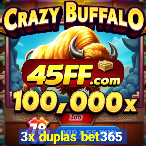 3x duplas bet365